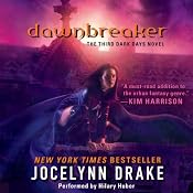 Dawnbreaker: Dark Days, Book 3 | Jocelynn Drake