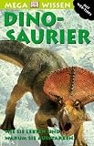 Megawissen Dinosaurier. Grosse und kleine Echsen der Urzeit - Dougal Dixon