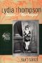 Lydia Thompson: Queen of Burlesque: A Biography (Forgotten Stars of the Musical Theatre)