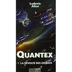 Quantex, volume 2 : La R�volte des ombres