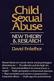 Child Sexual Abuse: New Theory and Research