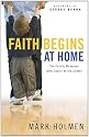 Faith Begins at Home: The Family Makeover with Christ at the Center