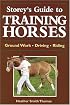 Storey's Guide to Training Horses