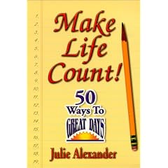 Make Life Count! 50 Ways to Great Days