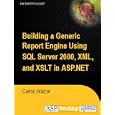 Building a Generic Report Engine Using SQL Server 2000, XML, and XSLT in ASP.NET