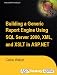 Building a Generic Report Engine Using SQL Server 2000, XML, and XSLT in ASP.NET