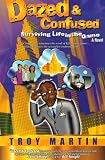 Dazed & Confused : Surviving Life in the Game
