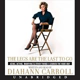 Legs Are the Last to Go (Unabridged)