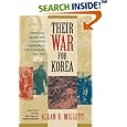 Their War for Korea: American, Asian, and European Combatants and Civilians, 1945-1953 by Allan R. Millett