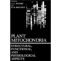 Plant Mitochondria:Structural, Functional, and Physiological Aspects