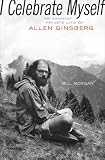 I Celebrate Myself: The Somewhat Private Life of Allen Ginsberg