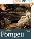 The Last Days of Pompeii: Decadence, Apocalypse, Resurrection