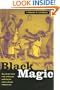 Black Magic: Religion and the African American Conjuring Tradition