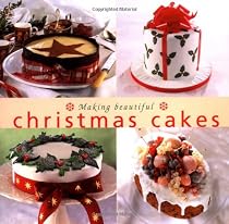 Making Beautiful Christmas Cakes (Cookery)