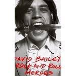 David Bailey's Rock and Roll Heroes book cover
