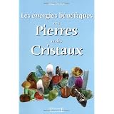 Les �nergies b�n�fiques des Pierres et des Cristauxpar Serge Da Ros