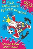 Books : Old King Cole Played in Goal: Old King Cole: Old King Cole (Orchard Crunchies)