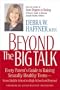 Beyond the Big Talk: Every Parent's Guide to Raising Sexually Healthy Teens, From Middle School to College