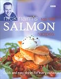 Nick Nairn's Top 100 Salmon Recipes: Quick and Easy Dishes for Every Occasion