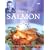 Nick Nairn's Top 100 Salmon Recipes: Quick and Easy Dishes for Every Occasion