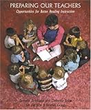  : Preparing Our Teachers: Opportunities for Better Reading Instruction