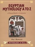 Egyptian Mythology A to Z: A Young Reader's Companion (The Mythology a to Z Series)