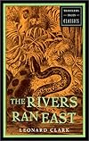The Rivers Ran East: Travelers' Tales Classics