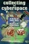 Collecting in Cyberspace: A Guide to Finding Antiques & Collectibles On-Line