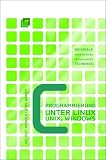 C-Programmierung unter Linux / Unix / Windows: Beispiele, Anwendung und Programmiertechniken