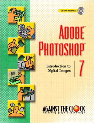 Adobe Photoshop 7: Introduction to Digital Images (Against the Clock)