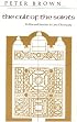 The Cult of the Saints: Its Rise and Function in Latin Christianity (The Haskell Lectures on History of Religions)