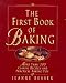 Books : The First Book of Baking: More Than 200 Classic Recipes and Practical Baking Tips
