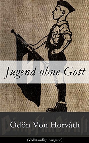 Jugend ohne Gott (Vollständige Ausgabe): Ein Krimi und Gesellschaftsroman (Zwischenkriegszeit) (German Edition)