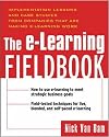 The E-Learning Fieldbook : Implementation Lessons and Case Studies from Companies that are Making E-Learning Work