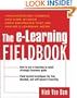 The E-Learning Fieldbook : Implementation Lessons and Case Studies from Companies that are Making E-Learning Work