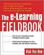 The E-Learning Fieldbook : Implementation Lessons and Case Studies from Companies that are Making E-Learning Work