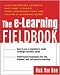 The E-Learning Fieldbook : Implementation Lessons and Case Studies from Companies that are Making E-Learning Work