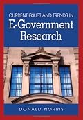 Current Issues and Trends in E-Government Research (Advances in Electronic Government Research) (Advances in Electronic Government Research, Vol. 1)