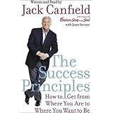 The Success Principles: How to Get From Where You Are to Where You Want to Be