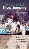Successful Show Jumping - Vol. 1 - Laying The Foundations