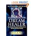 The Path of the Dream Healer: My Journey Through the Miraculous World of Energy Healing (Adam)