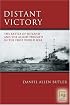 Distant Victory: The Battle of Jutland and the Allied Triumph in the First World War