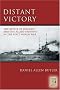 Distant Victory: The Battle of Jutland and the Allied Triumph in the First World War