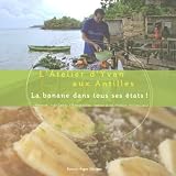 Revue Romain Pages  / La banane dans tous ses états ! : L'Atelier d'Yvan aux Antilles