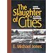 The Slaughter of Cities: Urban Renewal As Ethnic Cleansing