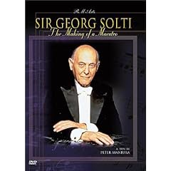 Sir Georg Solti - The Making of a Maestro by 