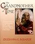 The Grandmother of Time: A Woman's Book of Celebrations, Spells, and Sacred Objects for Every Month of the Year
