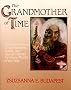 The Grandmother of Time: A Woman's Book of Celebrations, Spells, and Sacred Objects for Every Month of the Year