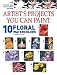 Artist's Projects You Can Paint: 10 Floral Watercolors (Artist's Projects You Can Paint)