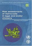 Risk Assessments for Salmonella in Eggs and Broiler Chickens: Interpretative Summary, Vol. 1 (Microbiological Risk Assessment Series)